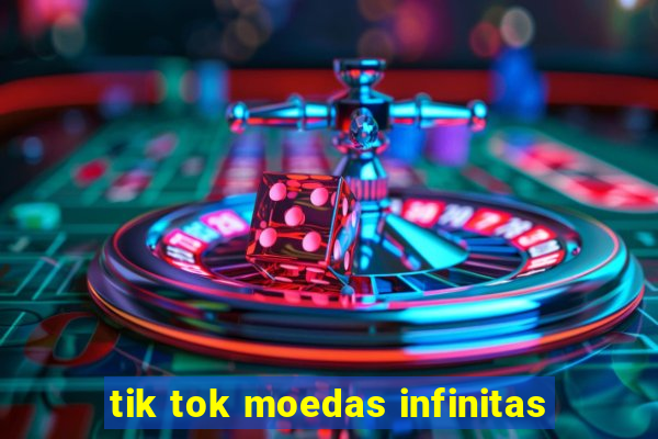 tik tok moedas infinitas